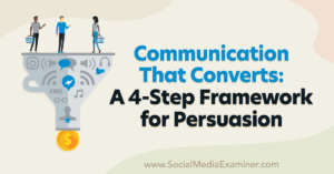 Read more about the article Communication That Converts: A 4-Step Framework for Persuasion