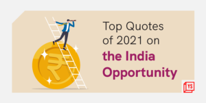 Read more about the article [Year in Review 2021] Talent, technology, transformation – 40 quotes on the India business opportunity