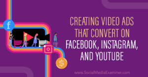 Read more about the article Creating Video Ads That Convert on Facebook, Instagram, and YouTube
