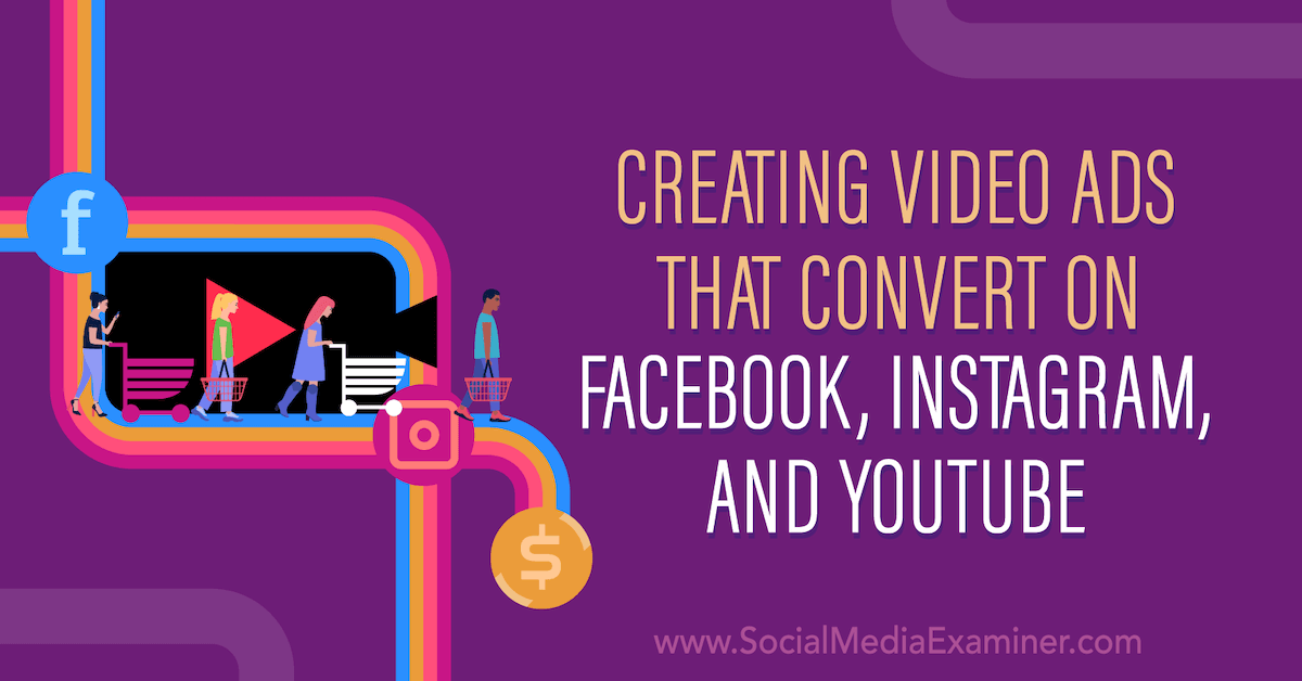 You are currently viewing Creating Video Ads That Convert on Facebook, Instagram, and YouTube
