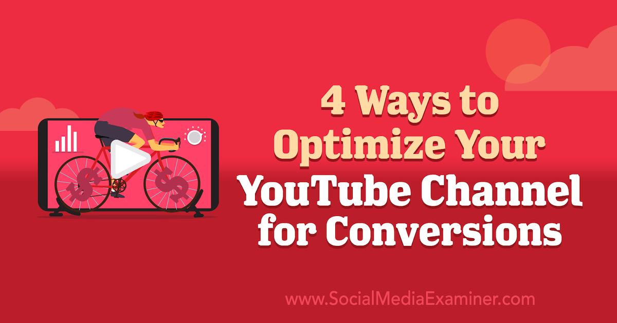 You are currently viewing 4 Ways to Optimize Your YouTube Channel for Conversions