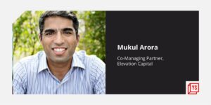 Read more about the article Early-stage VC Elevation Capital elevates Mukul Arora to co-managing partner