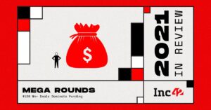 Read more about the article India’s Startup Mega Rounds ($100 Mn+) Break All Records In 2021