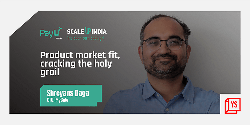 You are currently viewing Shreyans Daga of MyGate on cracking the holy grail of product-market fit