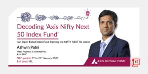 Read more about the article How you can be invested in some of India’s largest listed companies with the Axis Nifty Next 50 Index Fund