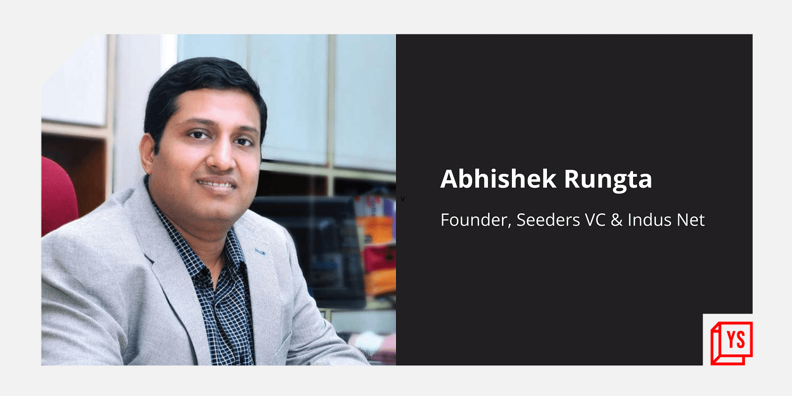 You are currently viewing With more than 100 investments and 8 exits under his belt, Abhishek Rungta advises investing in founders more than business models