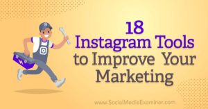 Read more about the article 18 Instagram Tools to Improve Your Marketing