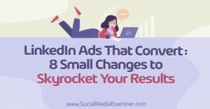 Read more about the article LinkedIn Ads That Convert: 8 Small Changes to Skyrocket Your Results