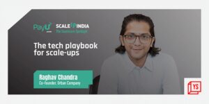 Read more about the article Raghav Chandra of Urban Company decodes successful tech strategies for scale-ups