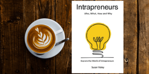Read more about the article How ‘intrapreneurs’ can bring the spirit of entrepreneurship inside an organisation