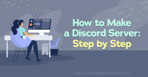 Read more about the article How to Make a Discord Server: Step by Step