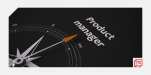 Read more about the article All you need to know about being a product manager