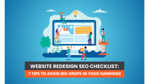 Read more about the article Website Redesign SEO Checklist: Tips to Avoid Big Drops in Your Rankings