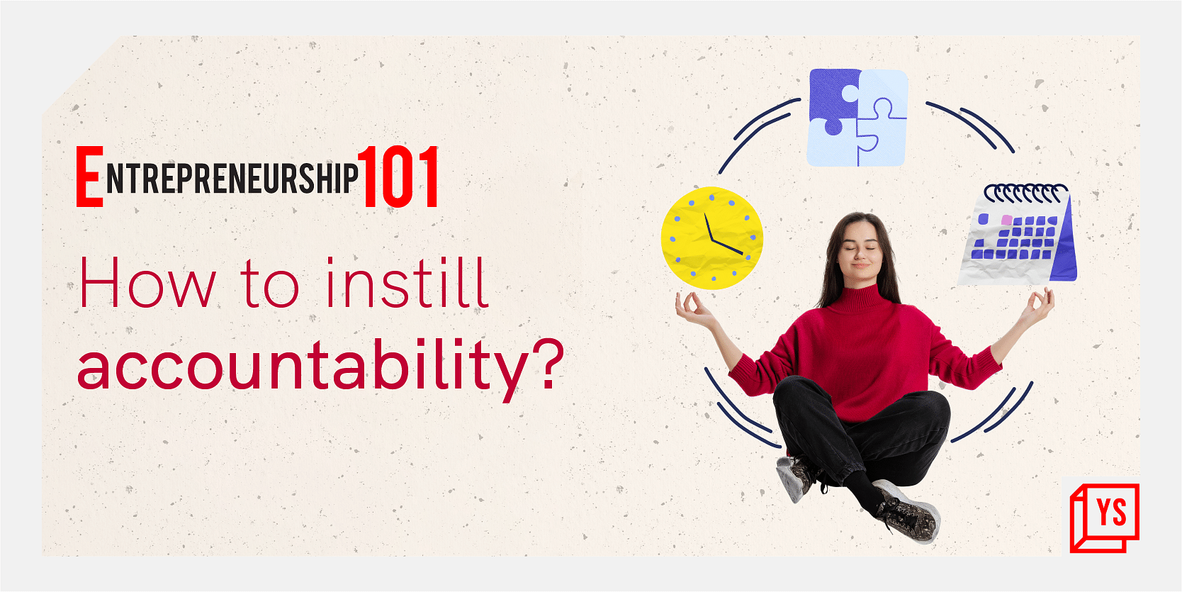 You are currently viewing Entrepreneurship 101: How to instil accountability?