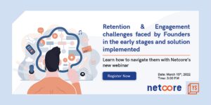 Read more about the article NetCore Cloud webinar invites experienced founders to discuss customer challenges