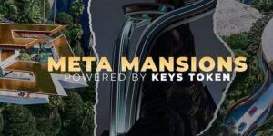 Read more about the article How KEYS Meta Mansions is disrupting to the luxury real estate ecosystem in the Metaverse