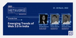 Read more about the article Pranav Sharma and Himanshu Yadav of Woodstock Fund call out the emerging trends of Web 3.0 in India