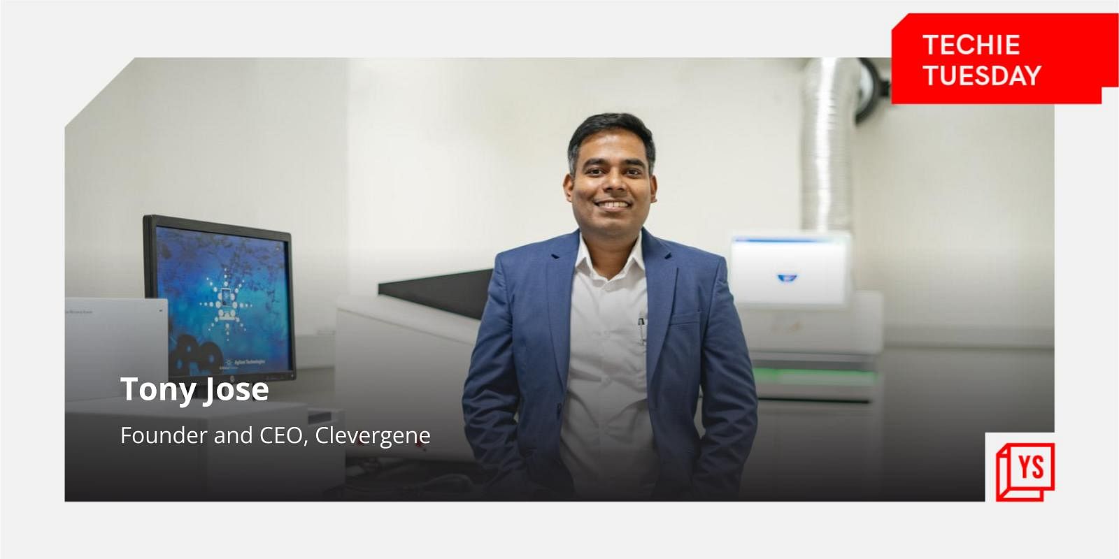 You are currently viewing [Techie Tuesday] From a village in Kochi to building a genomics lab, here’s Tony Jose’s 15-year journey