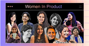 Read more about the article Putting Spotlight On India’s Brightest Women Product Leaders