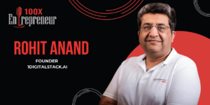 Read more about the article Serial entrepreneur Rohit Anand on the joy of building large companies
