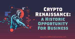 Read more about the article Crypto Renaissance: A Historic Opportunity for Business 