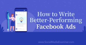 Read more about the article How to Write Better-Performing Facebook Ads