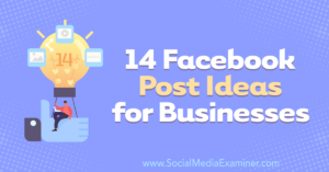 Read more about the article 14 Facebook Post Ideas for Businesses