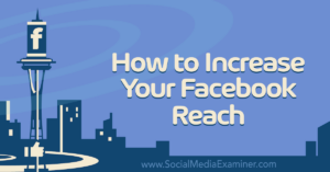 Read more about the article How to Increase Your Facebook Reach