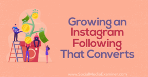 Read more about the article Growing an Instagram Following That Converts