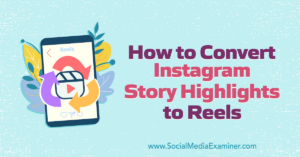 Read more about the article How to Convert Instagram Story Highlights to Reels