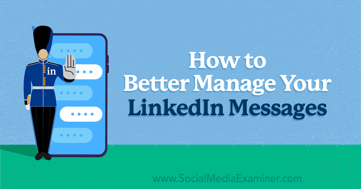 You are currently viewing How to Better Manage Your LinkedIn Messages