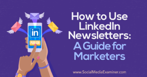 Read more about the article How to Use LinkedIn Newsletters: A Guide for Marketers