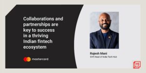 Read more about the article Collaborations and partnerships are key to success in a thriving Indian fintech ecosystem: Rajesh Mani, -Mastercard