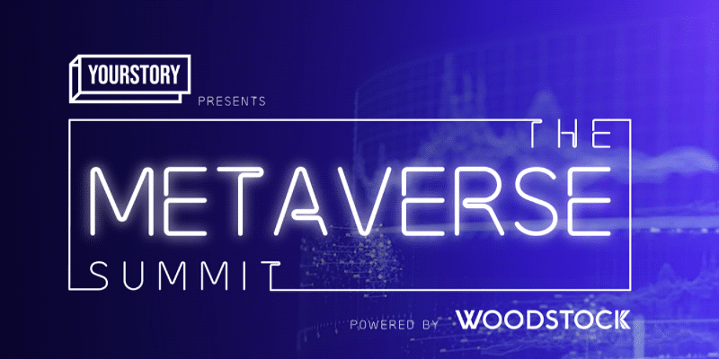 You are currently viewing ‘Products, experiences, regulations’ – 15 quotes and tips from YourStory’s Metaverse Summit 2022