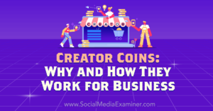 Read more about the article Creator Coins: How and Why They Work for Business