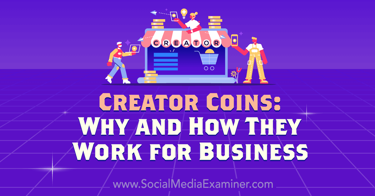 You are currently viewing Creator Coins: How and Why They Work for Business