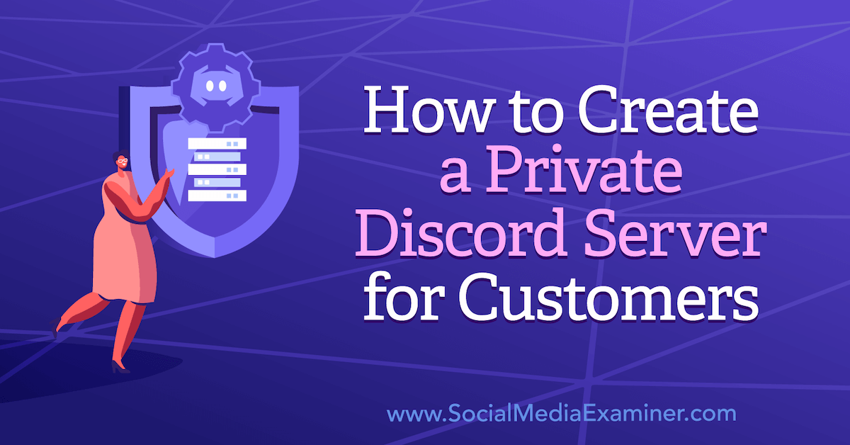 You are currently viewing How to Create a Private Discord Server for Customers