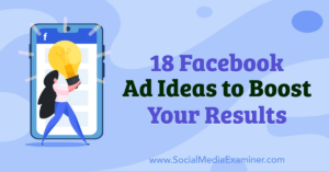 Read more about the article 18 Facebook Ad Ideas to Boost Your Results