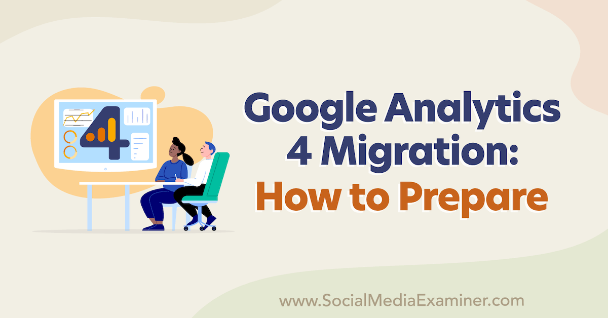 You are currently viewing Google Analytics 4 Migration: How to Prepare