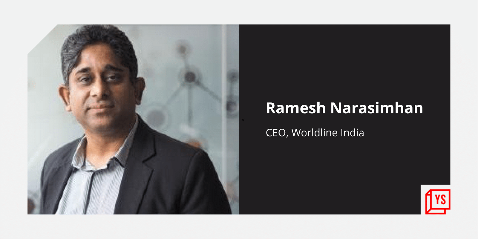 You are currently viewing Worldline India CEO Ramesh Narasimhan