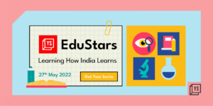 Read more about the article Trrring! The school bell may be a thing of the past, but it’s time to unpack edtech learnings at YourStory’s EduStars event!