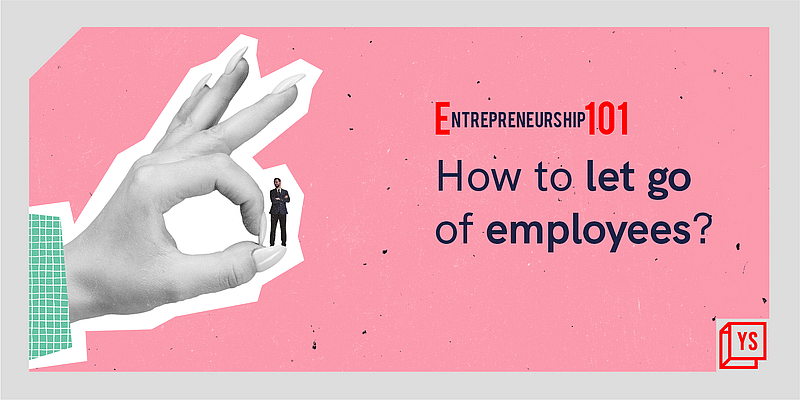 You are currently viewing Entrepreneurship 101: How to let go of employees?
