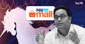 Read more about the article Paytm Mall’s Fall From Unicorn Club – Valuation Drops 99.5% To $13 Mn
