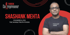 Read more about the article The Whole Truth founder Shashank Mehta on his journey from HUL to building a D2C food brand