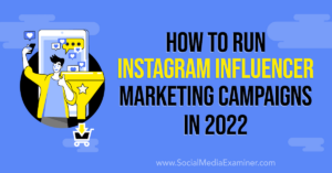 Read more about the article How to Run Instagram Influencer Marketing Campaigns in 2022