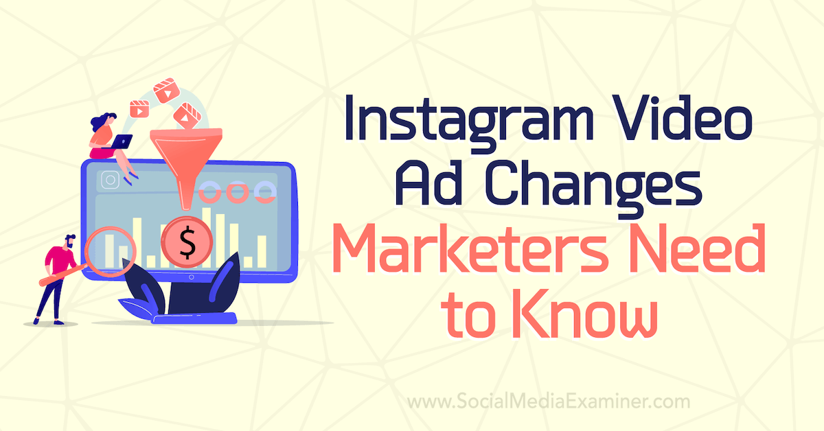You are currently viewing Instagram Video Ad Changes Marketers Need to Know