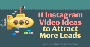 Read more about the article 11 Instagram Video Ideas to Attract More Leads