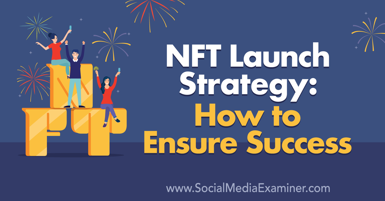 You are currently viewing NFT Launch Strategy: How to Ensure Success