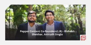 Read more about the article [Funding alert] Pepper Content raises $14.3M led by Bessemer Venture Partners, eyes global expansion