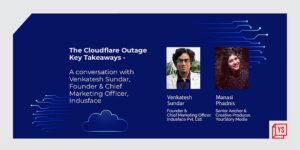 Read more about the article Outages and failures should not impact anything else outside the service value: Venkatesh Sundar of Indusface